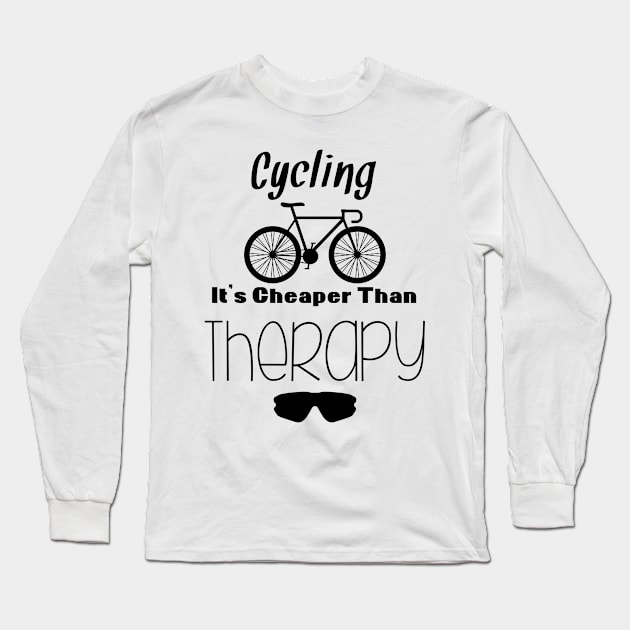 Cycling It's Cheaper Than Therapy Long Sleeve T-Shirt by EDSERVICES